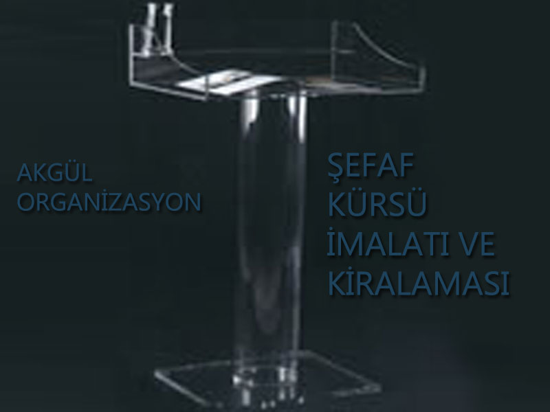 ŞEFFAF KÜRSÜ KİRALAMASI